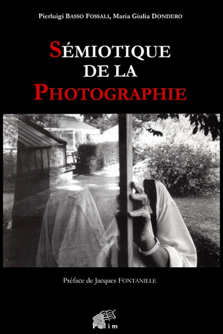 SEMIOTIQUE DE LA PHOTOGRAPHIE (EN OPEN ACCESS) DE P. BASSO FOSSALI ET M.G. DONDERO (REPUBLICATION)