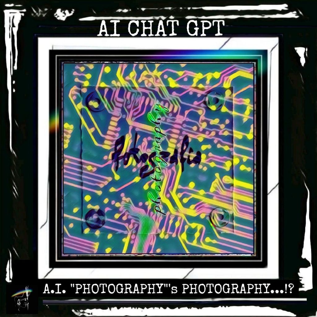 AI CHAT GPT ABOUT "PHOTOGRAPHY"'S PHOTOGRAPHY